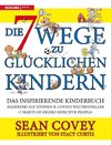 Die 7 Wege zu glücklichen Kindern