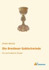 Die Breslauer Goldschmiede