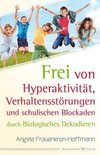 Frei von Hyperaktivität, Verhaltensstörungen und schulischen Blockaden