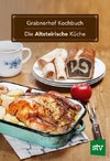 Grabnerhof Kochbuch. Die Altsteirische Küche