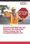 Inaplicabilidad de las Normas de tránsito como causa de la accidentalidad vial