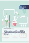 Water Adsorbent from SBE for Dehydration of Ethanol Water Mixture