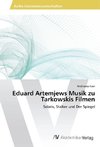 Eduard Artemjews Musik zu Tarkowskis Filmen