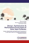 Design, Optimization & Performance Evaluation of Solar Heat Collector