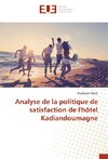 Analyse de la politique de satisfaction de l'hôtel Kadiandoumagne