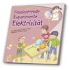 Cuxart, B: Faszinierende Experimente mit Elektrizität