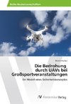 Die Bedrohung durch UAVs bei Großsportveranstaltungen