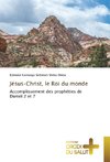 Jésus-Christ, le Roi du monde