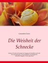 Die Weisheit der Schnecke