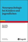 Neuropsychologie bei Kindern und Jugendlichen