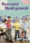 Heute wird Musik gemacht (inkl. CD)