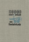 20000 Schriftquellen zur Eisenbahnkunde