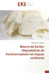 Beurre de Karite: Dégradation de l'environnement et risques sanitaires