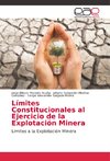 Límites Constitucionales al Ejercicio de la Explotación Minera