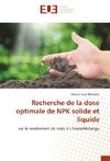 Recherche de la dose optimale de NPK solide et liquide