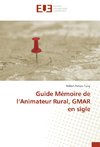 Guide Mémoire de l'Animateur Rural, GMAR en sigle