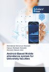 Android-Based Mobile attendance system for University faculties