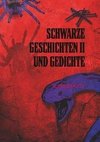 Schwarze Geschichten II und Gedichte