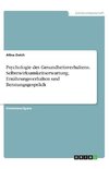 Psychologie des Gesundheitsverhaltens. Selbstwirksamkeitserwartung, Ernährungsverhalten und Beratungsgespräch