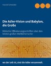 Die Adler-Vision und Babylon, die Große