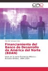 Financiamiento del Banco de Desarrollo de América del Norte (BDAN)