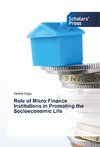 Role of Micro Finance Institutions in Promoting the Socioeconomic Life