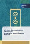 Wireless Communications Challenges: Impacts on Mobile Telecom Network