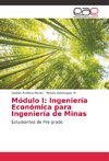 Módulo I: Ingeniería Económica para Ingeniería de Minas