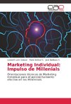 Marketing Individual: Impulso de Millenials