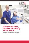 Determinantes, calidad de vida y salud bucal