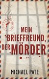 Mein Brieffreund, der Mörder