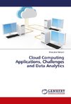 Cloud Computing Applications, Challenges and Data Analytics