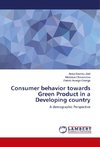 Consumer behavior towards Green Product in a Developing country