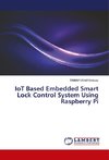 IoT Based Embedded Smart Lock Control System Using Raspberry Pi