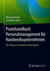 Praxishandbuch Personalmanagement für Handwerksunternehmen