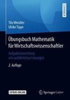 Übungsbuch Mathematik für Wirtschaftswissenschaftler