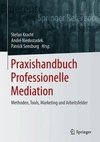 Praxishandbuch Professionelle Mediation