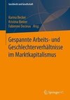 Gespannte Arbeits- und Geschlechterverhältnisse im Marktkapitalismus