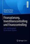 Finanzplanung, Investitionscontrolling und Finanzcontrolling