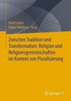 Zwischen Tradition und Transformation: Religion und Religionsgemeinschaften im Kontext von Pluralisierung