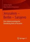 Jerusalem - Berlin - Sarajevo