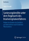 Sanierungskredite unter dem Regelwerk des Insolvenzplanverfahrens