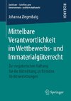 Mittelbare Verantwortlichkeit im Wettbewerbs- und Immaterialgüterrecht