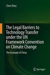 The Legal Barriers to Technology Transfer under the UN Framework Convention on Climate Change