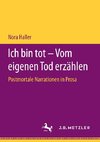 Ich bin tot - Vom eigenen Tod erzählen