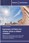 Il primato di Pietro tra chiesa latina e chiese orientali