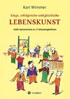 Kluge, erfolgreiche und glückliche Lebenskunst