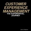 CUSTOMER EXPERIENCE MANAGEMENT - THE EXPERIENTIAL JOURNEY