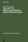 The Art of Recollection in Jena Romanticism