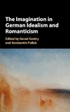 The Imagination in German Idealism and Romanticism